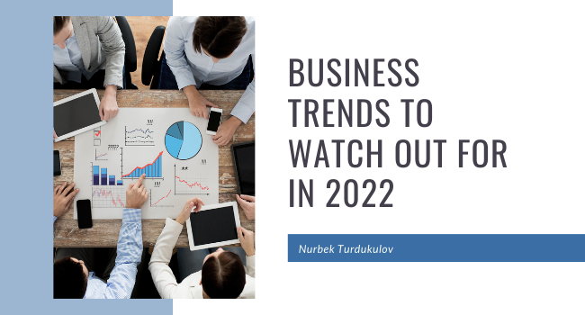 Business Trends to Watch Out for in 2022